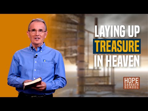 Lesson 6: Laying Up Treasure in Heaven | Hope Sabbath School