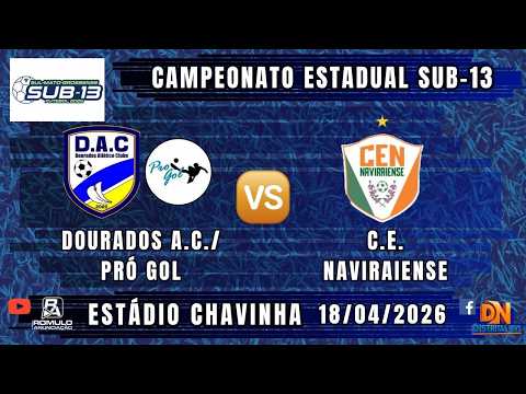 #---- 🏆 Campeonato Estadual Sub-13 / ⚽ D.A.C./PRÓ GOL 🆚 NAVIRAIENSE ⚽