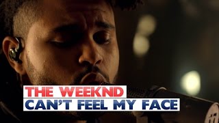 The Weeknd - &#39;Can&#39;t Feel My Face&#39; (Capital Live Session)