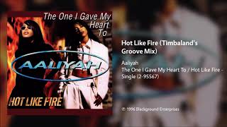 Aaliyah - Hot Like Fire (Timbaland&#39;s Groove Mix)