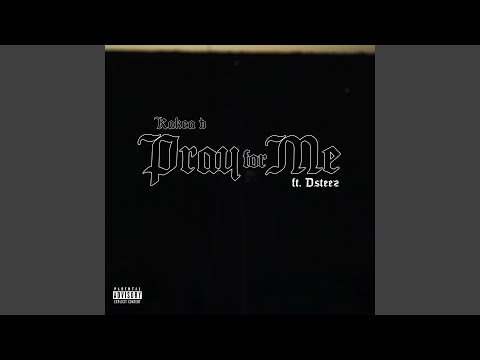 Pray for Me (feat. Dsteez)