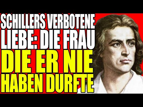 SCHILLERS VERBOTENE LIEBE: DIE FRAU, DIE ER NIE HABEN DURFTE