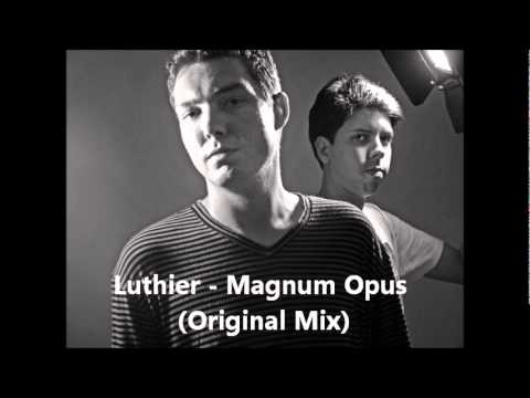Luthier - Magnum Opus (Original Mix)