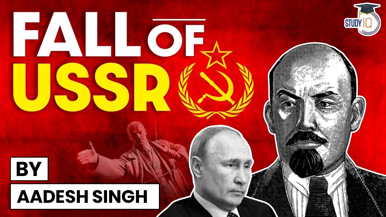 How the USSR disintegrated? - Fall of Soviet Union | UPSC World History | By Aadesh Singh
