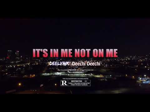 Deelyrik feat Deechi Deechi - It’s In Me Not On Me ( Official Video )