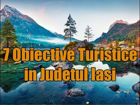 Obiective turistice in Judetul Iasi.