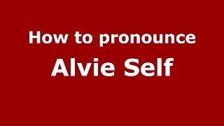 How to pronounce Alvie Self