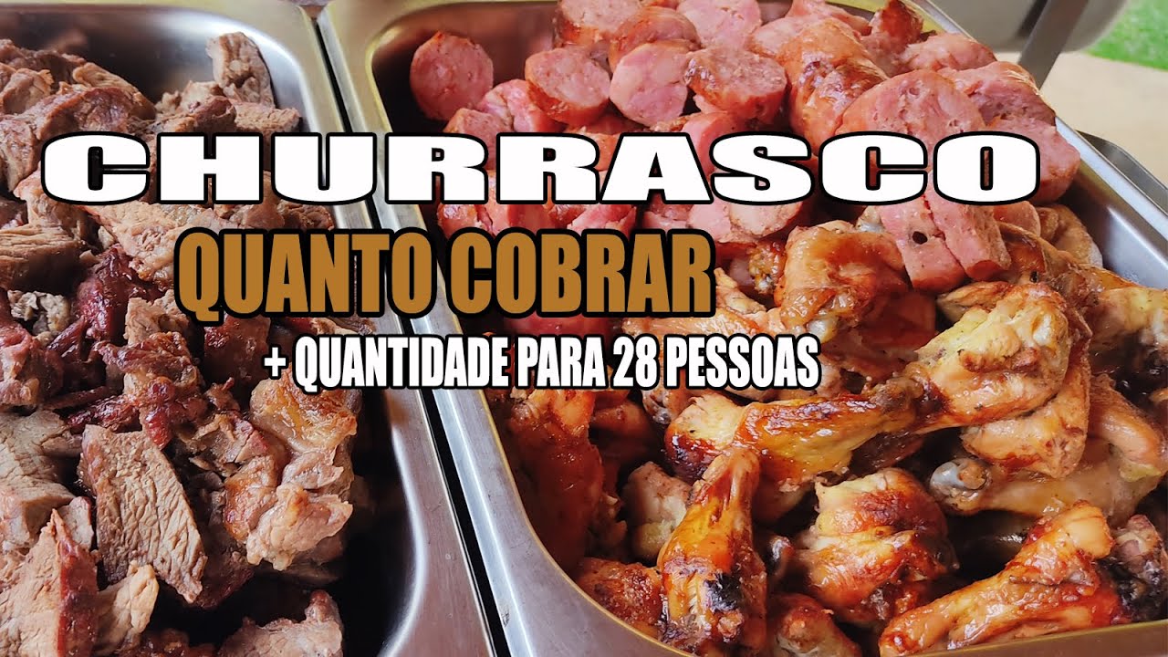 CHURRASCO PARA 28 PESSOAS QUANTO COBRAR - RECEITAS DA ROSA