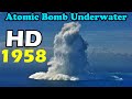 HD atomic bomb Underwater Nuclear Burst finial version tsunami bomb 1958 原子彈 海嘯核爆