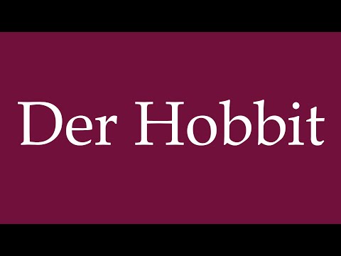 How to Pronounce ''Der Hobbit'' (The Hobbit) Correctly in German &ndash; Correct Pronunciation