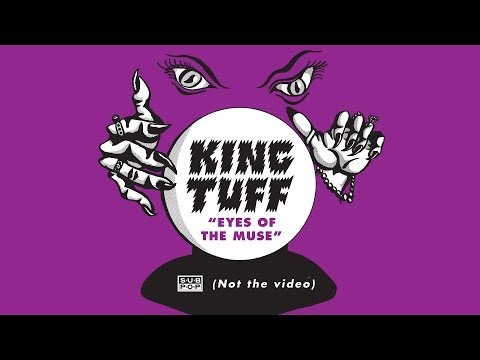 King Tuff - Eyes of the Muse