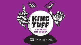 King Tuff - Eyes of the Muse