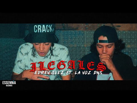 Edrev Glez - Ilegales (Ft. La Voz DNS)