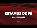 MARCUS SALLES ESTAMOS DE PÉ Lyric Vídeo