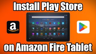 How to install Play Store on Amazon Fire Tablet