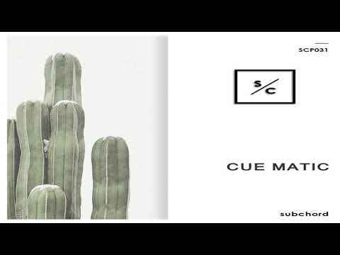 subchord podcast - Cue Matic [SCP031]