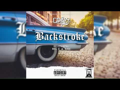 "Backstroke" Crazy Ft  Big E & J ME