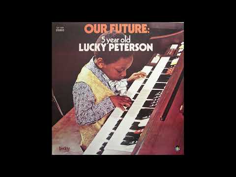 Lucky Peterson - Our Future (1971) | Patrick Adams