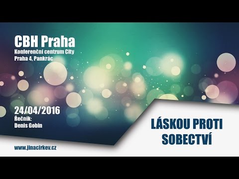 2016/04/24 CBH - Láskou proti sobectví - Denis Gobin