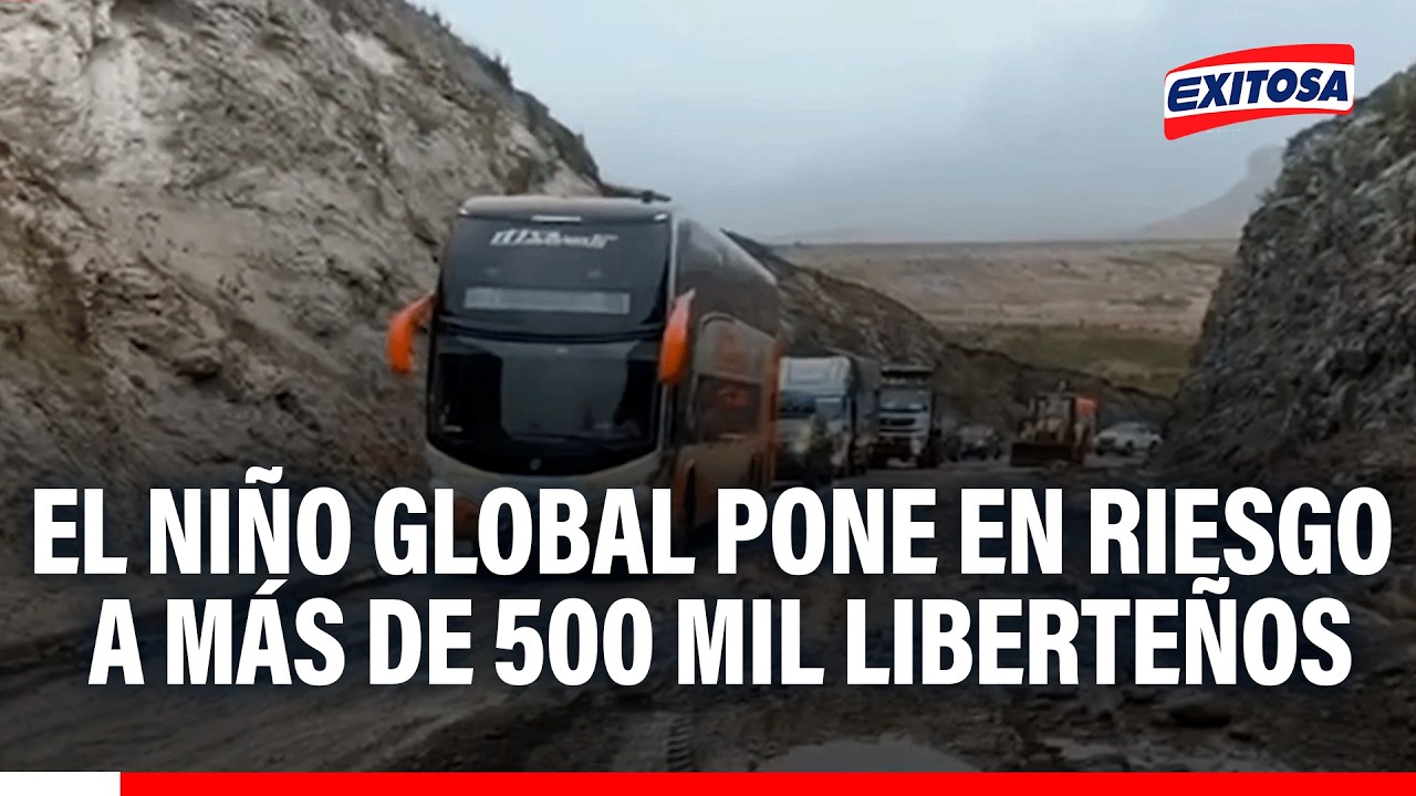 🔴🔵 La Libertad bajo amenaza ante los efectos que dejará el fenómeno de El Niño Global