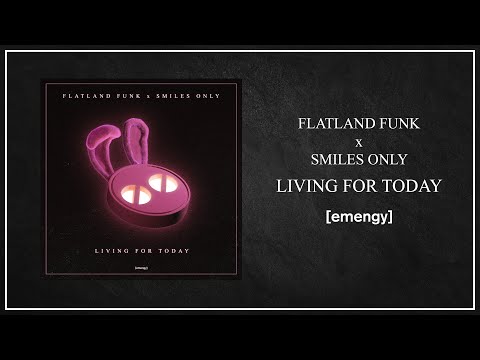Flatland Funk x Smiles Only - Living For Today [2020-10-16]