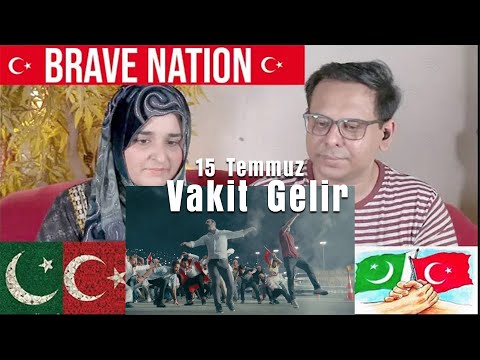 Pakistani Reaction  🇹🇷 Vakit Gelir - 15 Temmuz Şehitlerimizi Rahmet ve Minnetle Anıyoruz.