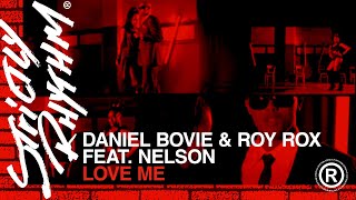 Daniel Bovie &amp; Roy Rox ft Nelson - Love Me (Official Video)