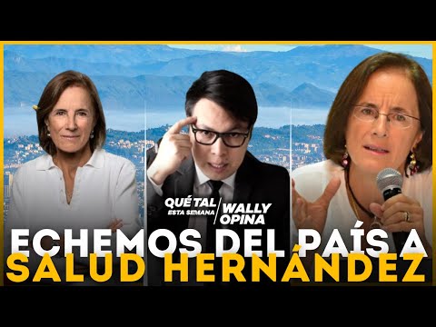 ????ADIÓS DE COLOMBIA, SALUD HERNÁNDEZ????????| #WALLYOPINA