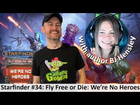 Starfinder Adventure Path 34: We're No Heroes (Fly Free or Die 1 of 6) with author BJ Hensley—Paizo