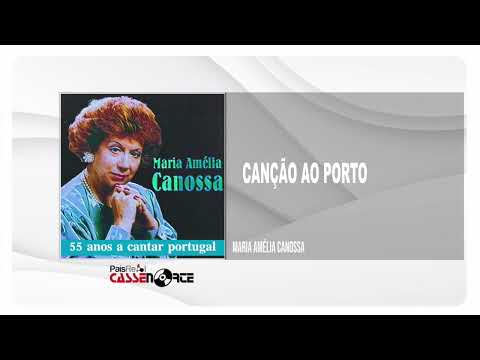 Maria Amélia Canossa - Canção Ao Porto