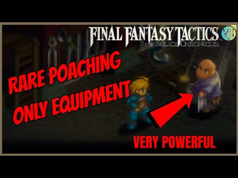 Final Fantasy Tactics The Ivalice Chronicles: Poaching Guide | Very Rare & Powerful Equipment