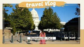 how to spend a day in washington,dc? labor day weekend part 2