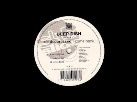 Deep Dish Present DC Deepressed - Come Back (Viper Room Dub)