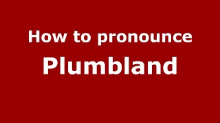How to pronounce Plumbland