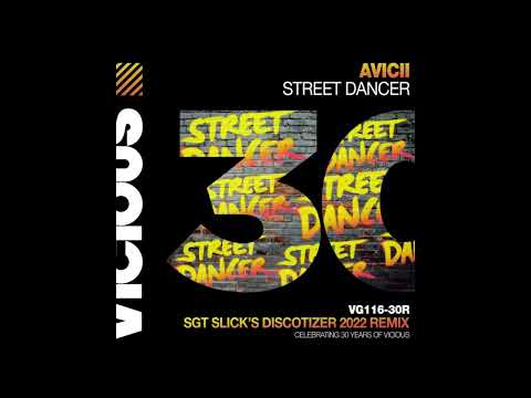 Avicii - Street Dancer (Sgt Slick's Discotizer 2022 Remix)