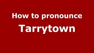 How to pronounce Tarrytown