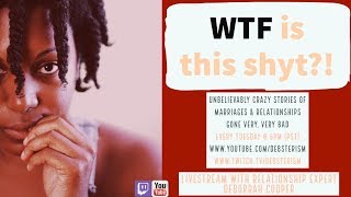 WTF? TUESDAY Dating and Relationship Advice Questions &amp; Answers | Deborrah Cooper