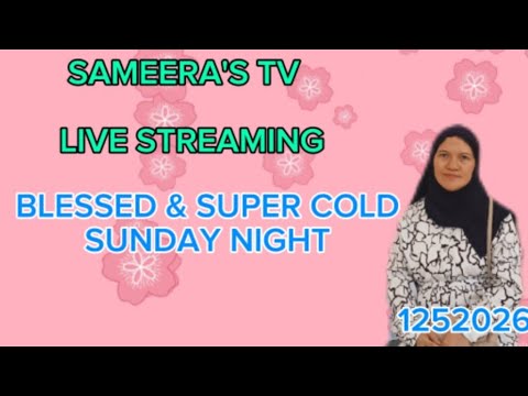 SAMEERA'S TV  LS  BLESS AND SUPER COLD SUNDAY NIGHT 1252026