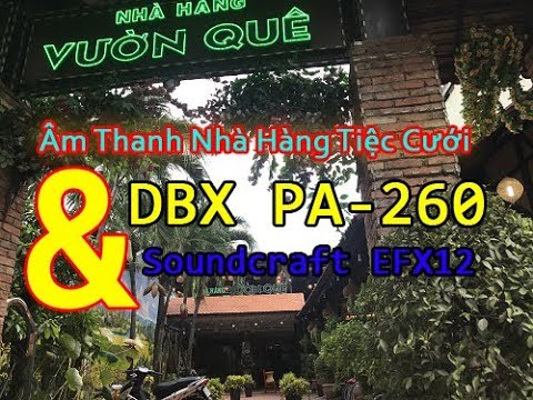 Setup âm thanh nhà hàng Vườn Quê với DBX PA-260 & soundcraft EFX-12