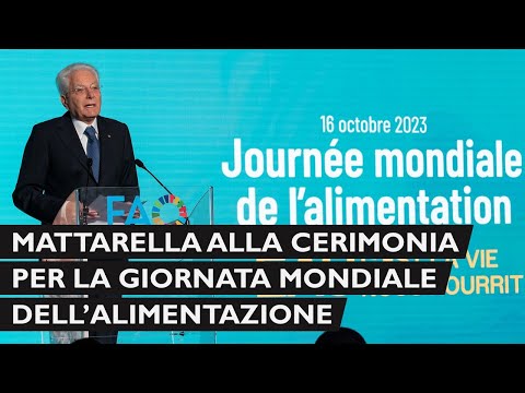 Il Presidente Mattarella alla cerimonia per la Giornata mondiale dell’alimentazione