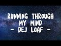RUNNING THROUGH MY MIND - DEJ LOAF ||SONG LYRICS||