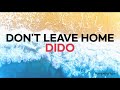 Don't leave home - Dido (lyrics)