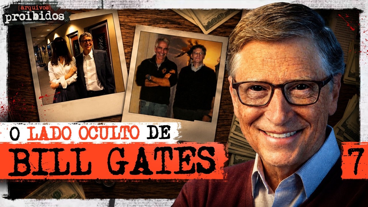 O LADO OCULTO DE BILL GATES - Arquivos Proibidos #007