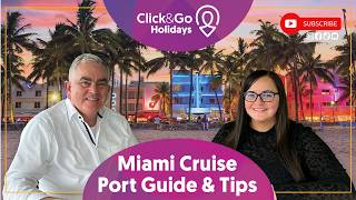 Miami Cruise Port Guide & Tips | Click&Go Holidays