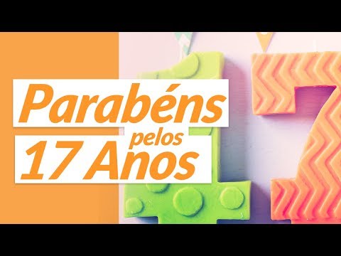 Parabéns por 17 anos! (Mensagem de Aniversário)
