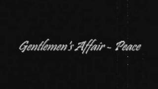 Gentlemen&#39;s Affair - Peace