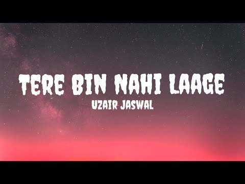 Uzair Jaswal - Tere Bin Nahi Laage (Lyrics) #uzairjaswal #terebinnahilaage #terebinnahilaagelyrics