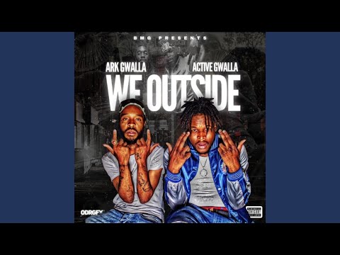We Outside (feat. Ark Gwalla)