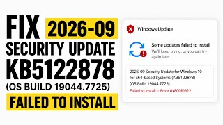 Fix 2026-09 Security Update KB5122878 (OS Build 19044.7725) Failed to 
