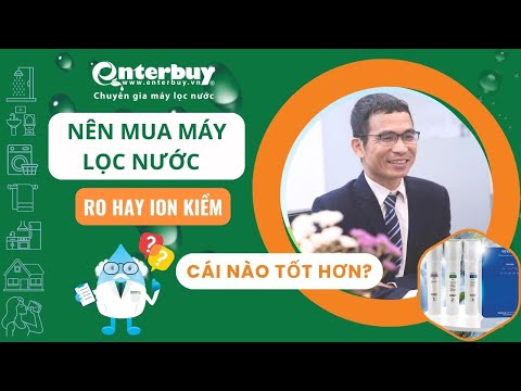 Nên mua máy lọc nước RO hay ion kiềm tốt hơn? Các lưu ý để tránh mắc sai lầm!